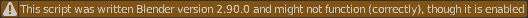 This script was written Blender version 2.90 and might not function (correctly), though it is enabled