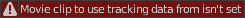 Movie clip to use tracking data from isn't set