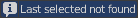 Last selected not found