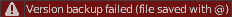 Version backup failed(file saved with @)