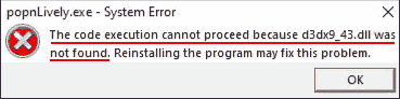 popnLively.exe System Error The code excution cannot proceed because d3dx9_43.dll was not found. Reinstalling the program may fix this problem.